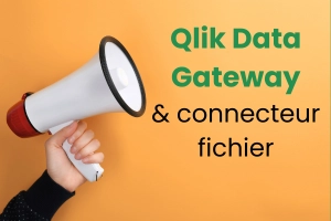 Connecteur fichier sous Qlik Data Gateway (QDG)